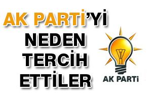 AK Parti'yi neden tercih ettiler?