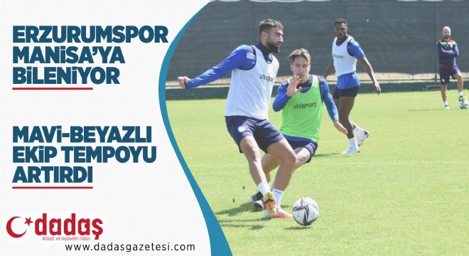 Erzurumspor’da Manisa maçı mesaisi