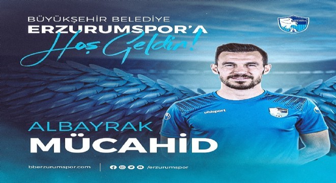 Mücahit Albayrak Erzurumspor’da