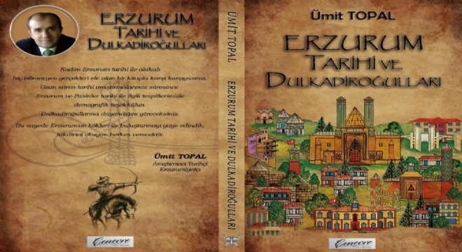 Topal’dan ‘Erzurum Tarihi ve Dulkadiroğulları’